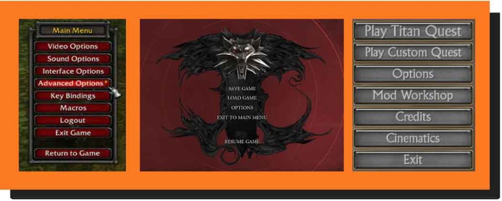 World of Warcraft menu the Witcher 1 menu and Titans Quest menu